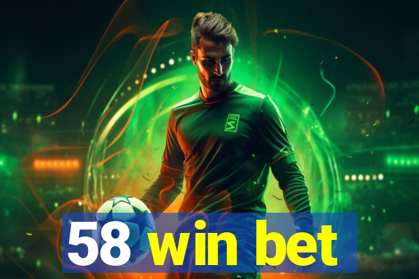 58 win bet